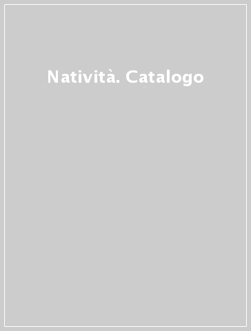 Natività. Catalogo