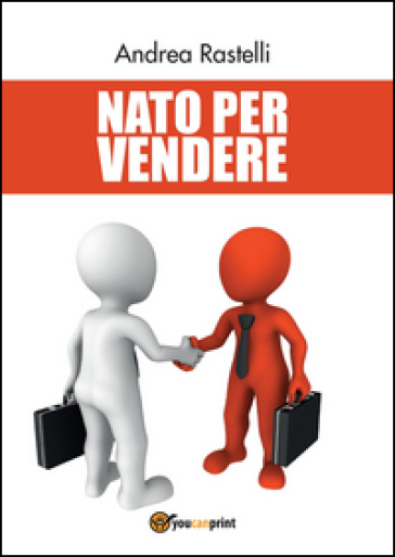 Nato per vendere - Andrea Rastelli