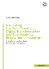 Navigating the twin transition: digital transformation and sustainability in low-tech industries. A small and medium-sized companies  perspective