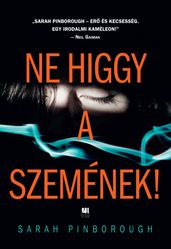 Ne higgy a szemének!