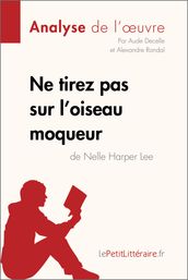 Ne tirez pas sur l oiseau moqueur de Nelle Harper Lee (Analyse de l oeuvre)