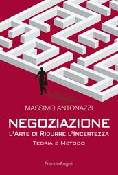 Negoziazione l arte di ridurre l incertezza