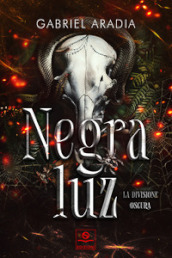 Negra Luz. La divisione oscura