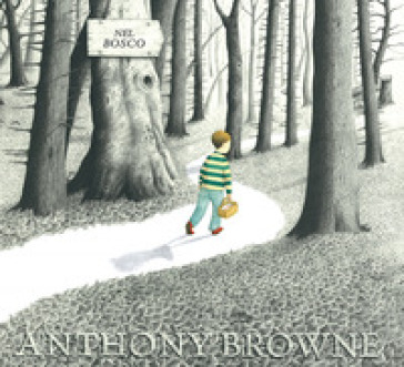 Nel bosco - Anthony Browne