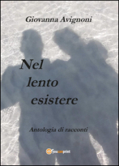 Nel lento esistere