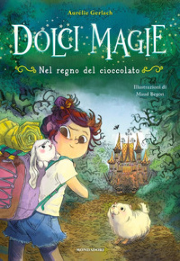 Nel regno del cioccolato. Dolci magie - Aurelie Gerlach