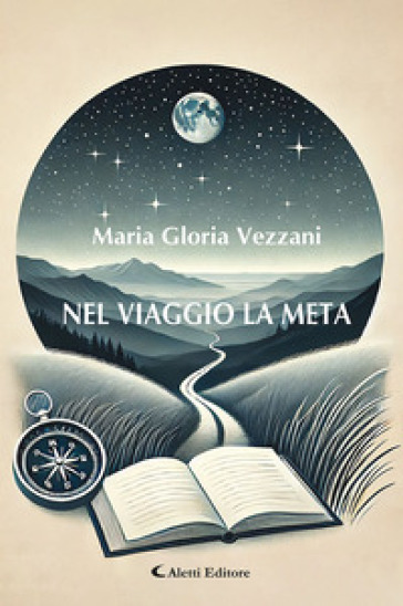 Nel viaggio la meta - Maria Gloria Vezzani