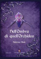 Nell ombra di quell orchidea