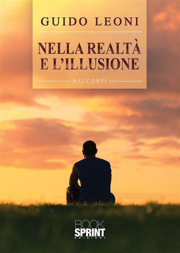 Nella realtà e l'illusione - Guido Leoni