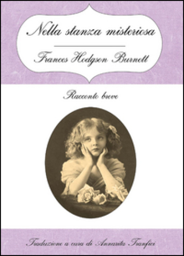 Nella stanza misteriosa - Frances Eliza Hodgson Burnett