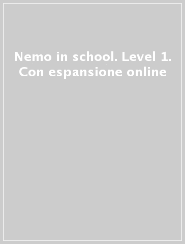 Nemo in school. Level 1. Con espansione online