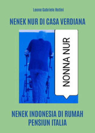 Nenek Nur di casa Verdiana - Leone Gabriele Rotini