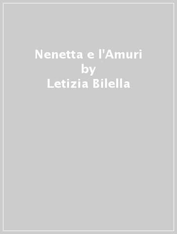 Nenetta e l'Amuri - Letizia Bilella