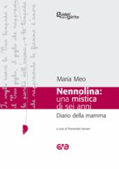 Nennolina: una mistica di sei anni. Diario della mamma