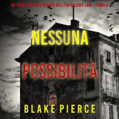 Nessuna possibilità (Un thriller con l agente dell FBI Valerie Law  Libro 6)