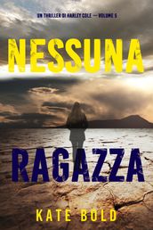 Nessuna ragazza (Un Thriller di Harley Cole Volume 5)