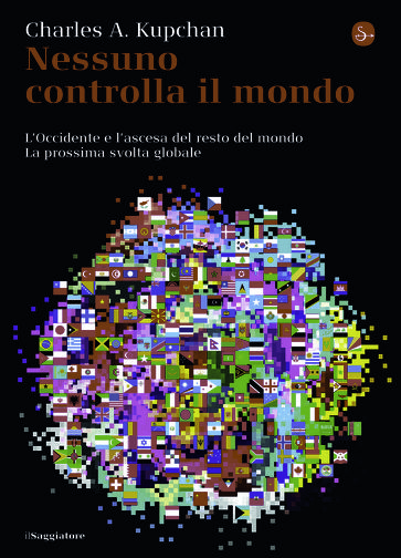 Nessuno controlla il mondo - Charles A. Kupchan