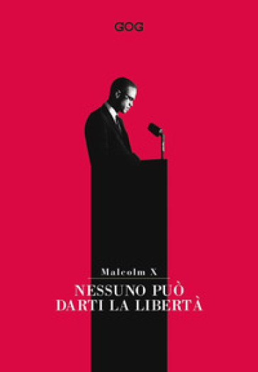 Nessuno può darti la libertà - Malcolm X