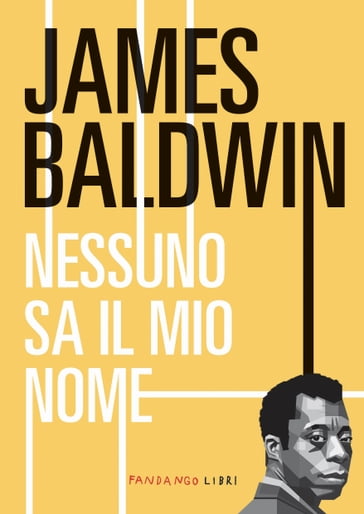 Nessuno sa il mio nome - James Baldwin