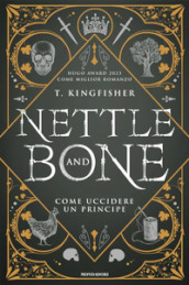 Nettle and Bone. Come uccidere un principe