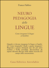 Neuropedagogia delle lingue. Come insegnare le lingue ai bambini