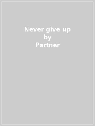 Never give up - Partner