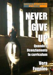 Never give up. Quando il licenziamento fa curriculum