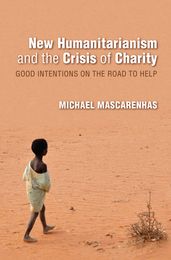 New Humanitarianism and the Crisis of Charity