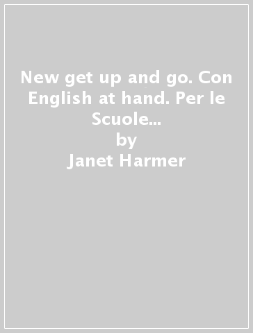 New get up and go. Con English at hand. Per le Scuole superiori. Con espansioni online. Vol. 1 - Janet Harmer