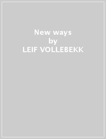 New ways - LEIF VOLLEBEKK