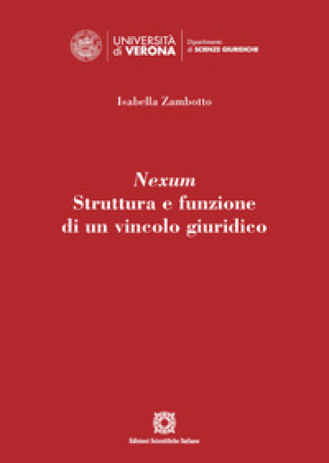 Nexum. Struttura e funzione di un vincolo giuridico - Isabella Zambotto