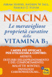 Niacina: le meravigliose proprietà curative della vitamina B3