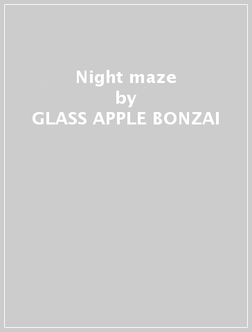 Night maze - GLASS APPLE BONZAI