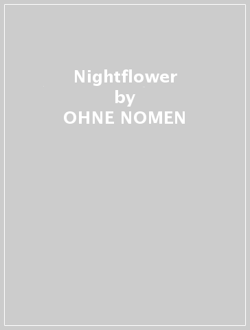 Nightflower - OHNE NOMEN