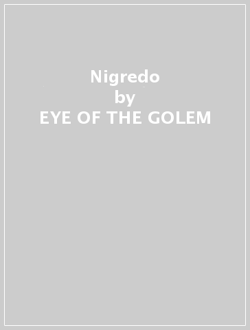 Nigredo - EYE OF THE GOLEM