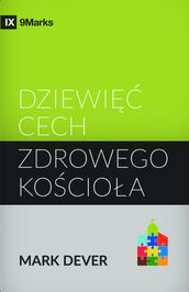 Nine Marks of a Healthy Church / Dziewiec Cech Zdrowego Kosciola