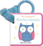 Ninna nanna. Libri passeggino. Ediz. a colori