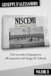 Niscemi tra cronaca e storia. Vol. 2: Dal secondo dopoguerra all assassinio del mago di Tobruk