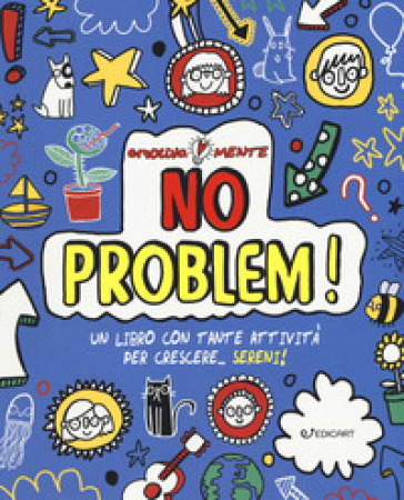 No problem! Un libro con tante attività per crescere... sereni! - Lily Murray