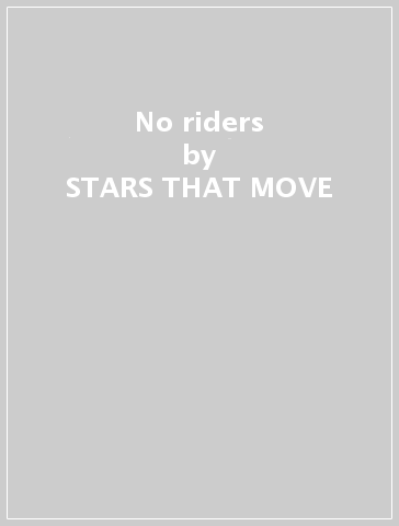 No riders - STARS THAT MOVE