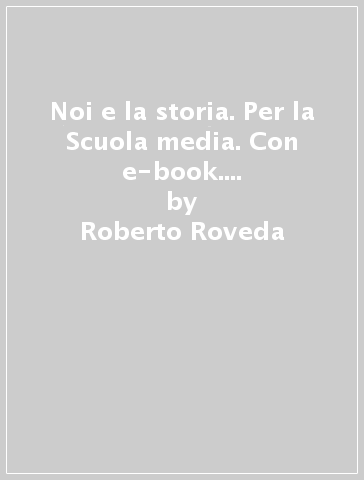 Noi e la storia. Per la Scuola media. Con e-book. Con espansione online. Vol. 2 - Roberto Roveda - Marta Vannucci