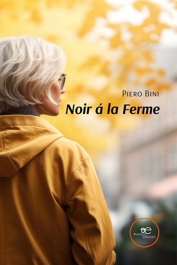 Noir á la Ferme - Piero Bini