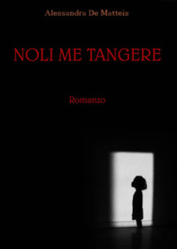 Noli me tangere - Alessandra De Matteis