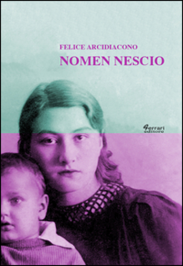 Nomen Nescio - Felice Arcidiacono