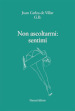 Non ascoltarmi: sentimi