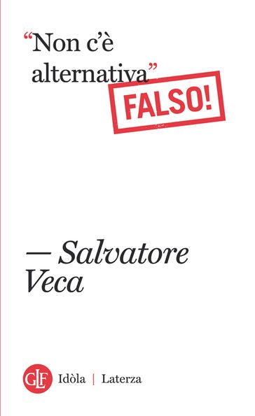 "Non c'è alternativa" - Salvatore Veca