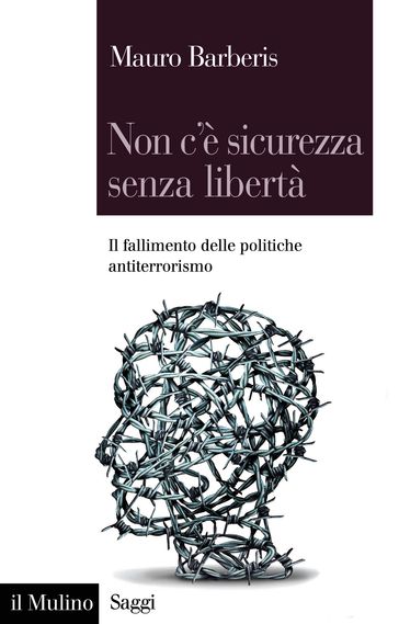 Non c'è sicurezza senza libertà - Mauro Barberis