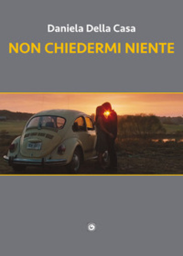 Non chiedermi niente - Daniela Della Casa