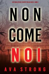 Non come noi (Un thriller dell Agente FBI Ilse BeckLibro 1)