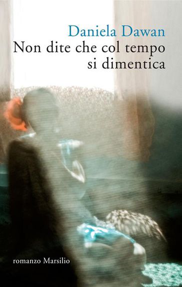 Non dite che col tempo si dimentica - Daniela Dawan